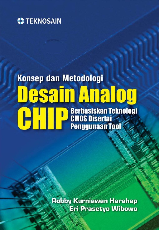 Konsep dan Metodologi Desain Analog CHIP Berbasiskan Teknologi CMOS Disetai Penggunaan Tool